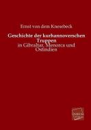 Geschichte der kurhannoverschen Truppen di Ernst von dem Knesebeck edito da UNIKUM