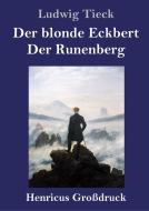 Der blonde Eckbert / Der Runenberg (Großdruck) di Ludwig Tieck edito da Henricus