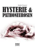 Hysterie und Pathoneurosen di Sandor Ferenczi edito da Severus