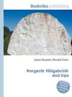 Orgeror Holgabruor And Irpa di Jesse Russell, Ronald Cohn edito da Book On Demand Ltd.