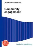 Community Engagement di Jesse Russell, Ronald Cohn edito da Book On Demand Ltd.