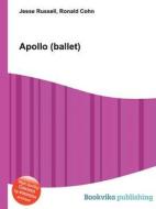 Apollo (ballet) di Jesse Russell, Ronald Cohn edito da Book On Demand Ltd.