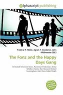 The Fonz And The Happy Days Gang edito da Vdm Publishing House