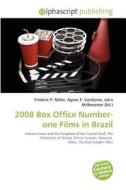 2008 Box Office Number-one Films In Brazil edito da Betascript Publishing
