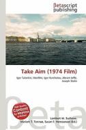 Take Aim (1974 Film) edito da Betascript Publishing
