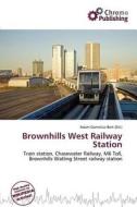 Brownhills West Railway Station edito da Chromo Publishing