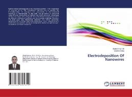 Electrodeposition Of Nanowires di Abderahman Ali, Saliema Baha edito da LAP Lambert Academic Publishing
