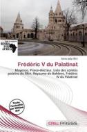 Fr D Ric V Du Palatinat edito da Cred Press