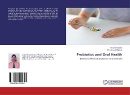 Probiotics and Oral Health di Divya Srivastava, Shivalingesh Kamate edito da LAP Lambert Academic Publishing