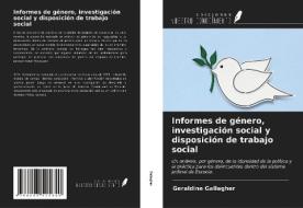 Informes de género, investigación social y disposición de trabajo social di Geraldine Gallagher edito da Ediciones Nuestro Conocimiento