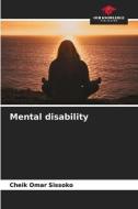 Mental disability di Cheik Omar Sissoko edito da Our Knowledge Publishing