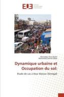 Dynamique urbaine et Occupation du sol: di Mamadou Oury Diallo, Mohamed Lamine Ndao edito da Éditions universitaires européennes