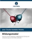 Bildungsmodul di Jean Claude Kambale Muholu edito da Verlag Unser Wissen