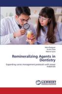 Remineralizing Agents in Dentistry di Neha Badgujar, Surbhi Patel, Meenal Gulve edito da LAP LAMBERT Academic Publishing