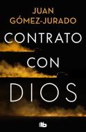 Contrato con dios di Juan Gomez Jurado edito da Ediciones B