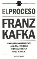 El Proceso: Una Obra Completamente Absurda, Pero Con Una Gran Verdad En Su Interior di Franz Kafka edito da EDICIONES ABRAXAS