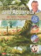 Los secretos de la acuerala de Terry Harrison : toda una vida de técnicas de pintura di Terry Harrison edito da Editorial El Drac, S.L.