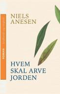 Hvem Skal Arve Jorden di Anesen Niels Anesen edito da Lindhardt Og Ringhof