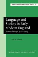 Language And Society In Early Modern England di Vivian Salmon edito da John Benjamins Publishing Co