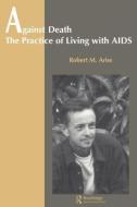 Against Death di Robert Ariss edito da Routledge