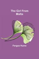 The Girl from Malta di Fergus Hume edito da Alpha Editions