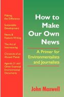 How to Make Our Own News di John C. Maxwell edito da University of the West Indies Press