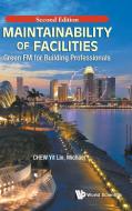 Maintainability Of Facilities (Second Edition): Green Fm For Building Professionals di Chew Yit Lin Michael edito da World Scientific