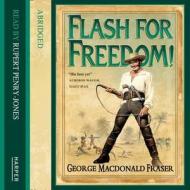 Flash for Freedom! di George MacDonald Fraser edito da HarperCollins Publishers