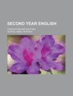 Second Year English di George Ansel Watrous edito da General Books Llc