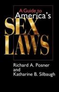 A Guide to America′s Sex Laws (Paper) di Richard A. Posner edito da University of Chicago Press