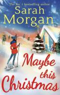 Maybe This Christmas di Sarah Morgan edito da HarperCollins Publishers