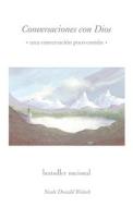 SPA-CONVERSACIONES CON DIOS VI di Neale Donald Walsch edito da RANDOM HOUSE ESPANOL