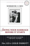 Saving Your Marriage Before It Starts di Les Parrott, Leslie L. Parrott edito da Zondervan