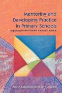 Mentoring And Developing Practice In Primary Schools di N/A Edwards edito da McGraw-Hill Education