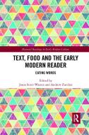 Text, Food And The Early Modern Reader di Jason Scott-Warren, Andrew Elder Zurcher edito da Taylor & Francis Ltd