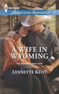 A Wife in Wyoming di Lynnette Kent edito da Harlequin