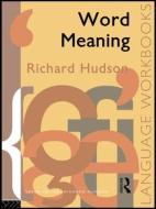 Word Meaning di Richard Hudson edito da Routledge