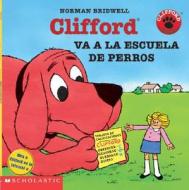 Clifford Va a la Escuela de Perros di Norman Bridwell edito da Scholastic en Espanol