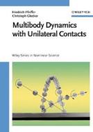 Multibody Dynamics with Unilateral Contacts di Friedrich Pfeiffer edito da Wiley VCH