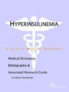 Hyperinsulinemia - A Medical Dictionary, Bibliography, And Annotated Research Guide To Internet References di Icon Health Publications edito da Icon Group International
