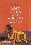 Lost Cities of the Ancient World di Philip Matyszak edito da THAMES & HUDSON