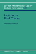 Lectures on Block Theory di Burkhard Kulshammer edito da Cambridge University Press