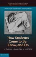 How Students Come to Be, Know, and Do di Leslie Rupert Herrenkohl, Veronique Mertl edito da Cambridge University Press