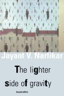 The Lighter Side of Gravity di Jayant Vishnu Narlikar, Narlikar Jayant Vishnu edito da Cambridge University Press