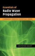 Essentials of Radio Wave Propagation di Christopher Haslett edito da Cambridge University Press