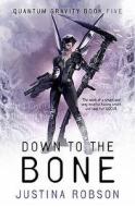 Down To The Bone di Justina Robson edito da Orion Publishing Co