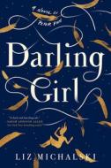 Darling Girl: A Novel of Peter Pan di Liz Michalski edito da DUTTON BOOKS