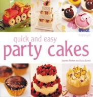 Quick And Easy Party Cakes di LEWIS  SARA edito da Octopus Publishing Group