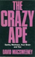 The Crazy Ape di David Macsweeney edito da Peter Owen Publishers