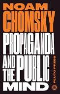 Propaganda and the Public Mind di Noam Chomsky edito da Pluto Press